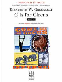 9781569390771-1569390770-C is for Circus, Book 2 (Composers In Focus, 2)