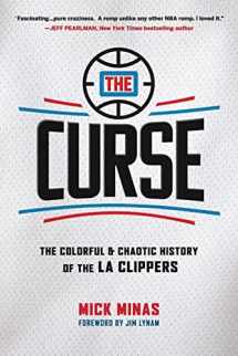 9781539148753-1539148750-The Curse: The Colorful & Chaotic History of the LA Clippers