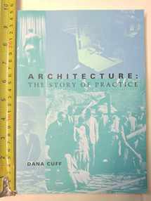 9780262531122-0262531127-Architecture: The Story of Practice