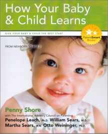 9781896833163-1896833160-How Your Baby & Child Learns: Give Your Baby & Child the Best Start (Parent Smart)