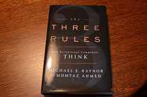 9781591846147-1591846145-The Three Rules: How Exceptional Companies Think