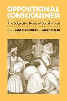 9780226503622-0226503623-Oppositional Consciousness: The Subjective Roots of Social Protest