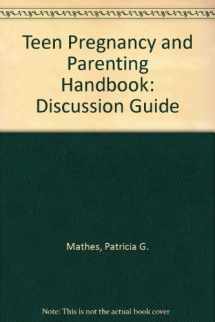9780878223343-0878223347-Teen Pregnancy and Parenting Handbook: Discussion Guide