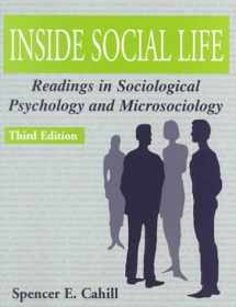 9781891487422-1891487426-Inside Social Life : Readings in Sociological Psychology and Microsociology