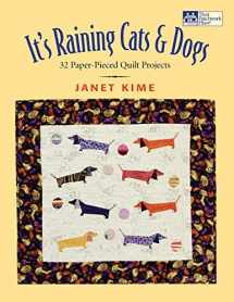 9781564772428-156477242X-It's Raining Cats and Dogs: Paper-Pieced Quilts for Pet Lovers