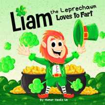 9781637310663-1637310668-Liam the Leprechaun Loves to Fart: A Rhyming Read Aloud Story Book For Kids About a Farting Leprechaun, Perfect for St. Patrick's Day (Farting Adventures)