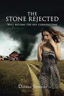 9780595418770-0595418775-THE STONE REJECTED: Will become the key cornerstone