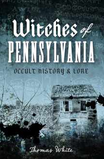 9781626191327-1626191328-Witches of Pennsylvania: Occult History & Lore