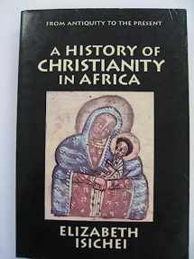 9780865434431-0865434433-A History of Christianity in Africa: From Antiquity to the Present