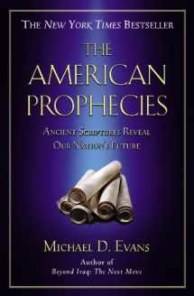 9780446693288-0446693286-The American Prophecies: Ancient Scriptures Reveal Our Nation's Future