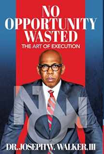 9780997431858-0997431857-No Opportunity Wasted: The Art of Execution