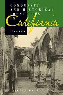 9780520207042-0520207041-Conquests and Historical Identities in California, 1769-1936