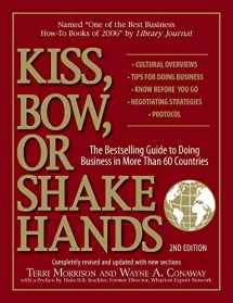 9781593373689-1593373686-Kiss, Bow, Or Shake Hands: The Bestselling Guide to Doing Business in More Than 60 Countries