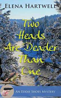 9781603813136-1603813136-Two Heads Are Deader Than One (Eddie Shoes Mystery)