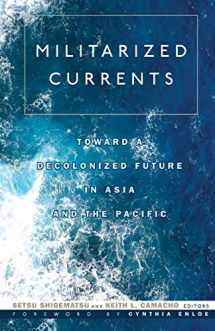 9780816665068-0816665060-Militarized Currents: Toward a Decolonized Future in Asia and the Pacific