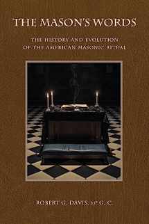 9780615853826-061585382X-The Mason's Words: The History and Evolution of the American Masonic Ritual