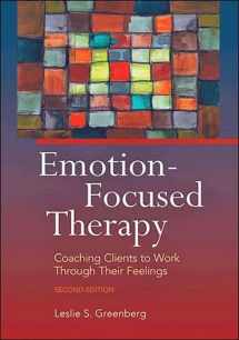 9781433819957-1433819953-Emotion-Focused Therapy: Coaching Clients to Work Through Their Feelings