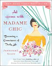 9781476770338-1476770336-At Home with Madame Chic: Becoming a Connoisseur of Daily Life