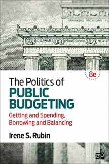 9781506354804-1506354807-The Politics of Public Budgeting: Getting and Spending, Borrowing and Balancing