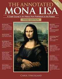 9781449482138-1449482139-The Annotated Mona Lisa, Third Edition: A Crash Course in Art History from Prehistoric to the Present (Annotated Series) (Volume 3)