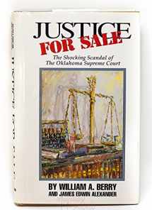 9780939965120-0939965127-Justice for Sale: Shocking Scandal of Oklahoma Supreme Court