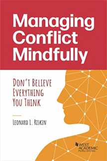 9781636591421-1636591426-Managing Conflict Mindfully: Don’t Believe Everything You Think (Paperback)