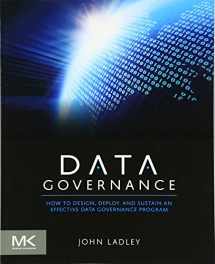 9780124158290-0124158293-Data Governance: How to Design, Deploy and Sustain an Effective Data Governance Program (The Morgan Kaufmann Series on Business Intelligence)