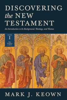 9781683592327-1683592328-Discovering the New Testament: An Introduction to Its Background, Theology, and Themes (Volume I: The Gospels and Acts)