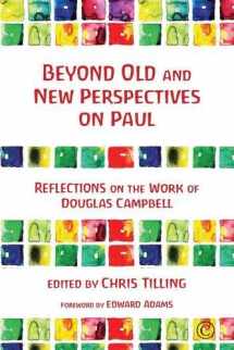 9780227902738-0227902734-Beyond Old and New Perpectives on Paul: Reflections on the Work of Douglas Campbell
