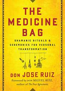 9781938289873-1938289870-The Medicine Bag: Shamanic Rituals & Ceremonies for Personal Transformation (Shamanic Wisdom Series)