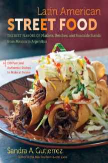 9781469608709-1469608707-Latin American Street Food: The Best Flavors of Markets, Beaches, and Roadside Stands from Mexico to Argentina