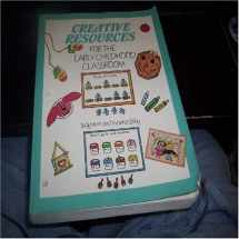 9780827336032-0827336039-Creative resources for the early childhood classroom
