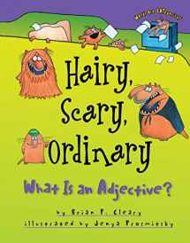 9781575054018-1575054019-Hairy, Scary, Ordinary: What Is an Adjective? (Words Are CATegorical ®)