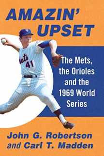 9781476684758-1476684758-Amazin' Upset: The Mets, the Orioles and the 1969 World Series