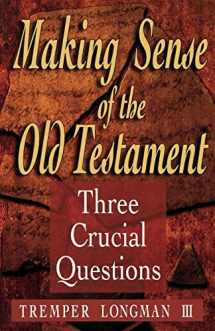 9780801058288-0801058287-Making Sense of the Old Testament: Three Crucial Questions