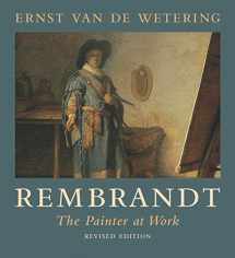 9780520258846-0520258843-Rembrandt: The Painter at Work