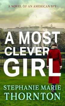 9781432893163-1432893165-A Most Clever Girl: A Novel of an American Spy (Thorndike Press Large Print Core)