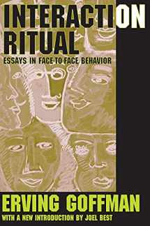 9780202307770-0202307778-Interaction Ritual: Essays in Face-to-Face Behavior