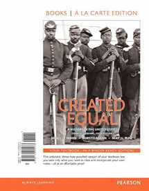 9780134378008-0134378008-Created Equal, Combined Volume, Books a la Carte Edition Plus NEW MyHistoryLab for U.S. History (5th Edition)