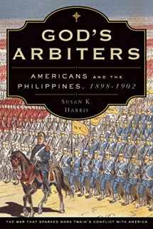9780199307203-0199307202-God's Arbiters: Americans and the Philippines, 1898 - 1902 (Imagining the Americas)