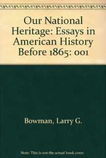 9780840354723-084035472X-Our National Heritage: Essays in American History Before 1865