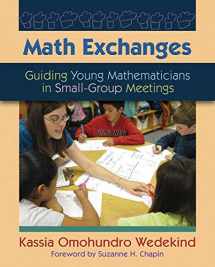 9781571108265-1571108262-Math Exchanges: Guiding Young Mathematicians in Small Group Meetings