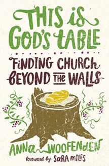 9781513804835-1513804839-This Is God’s Table: Finding Church Beyond the Walls