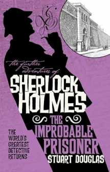 9781785656293-1785656295-The Further Adventures of Sherlock Holmes - The Improbable Prisoner