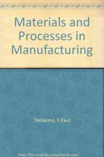 9780029461402-0029461405-Materials and Processes in Manufacturing