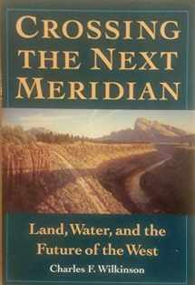 9781559631495-155963149X-Crossing the Next Meridian: Land, Water, and the Future of the West