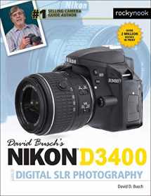 9781681982304-1681982307-David Busch's Nikon D3400 Guide to Digital SLR Photography (The David Busch Camera Guide Series)
