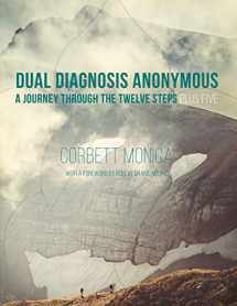 9781629011806-1629011800-Dual Diagnosis Anonymous: A Journey Through the Twelve Steps Plus Five