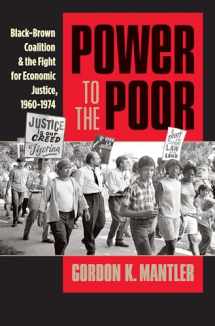 9781469621883-1469621886-Power to the Poor: Black-Brown Coalition and the Fight for Economic Justice, 1960-1974 (Justice, Power, and Politics)