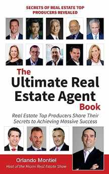 9780692678572-0692678573-The Ultimate Real Estate Agent Book: Real Estate Top Producers Share Their Secrets to Massive